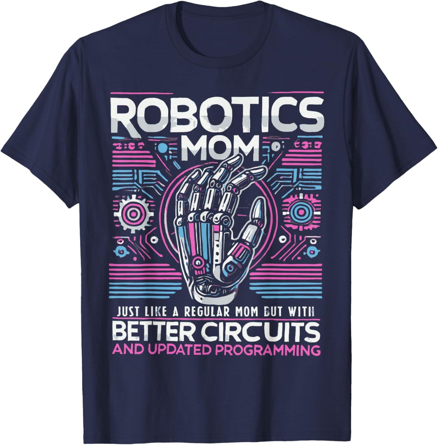 First Robot Technology Robotic Engineer Robotics Mom Women T-Shirt - T-Shirt | Navy