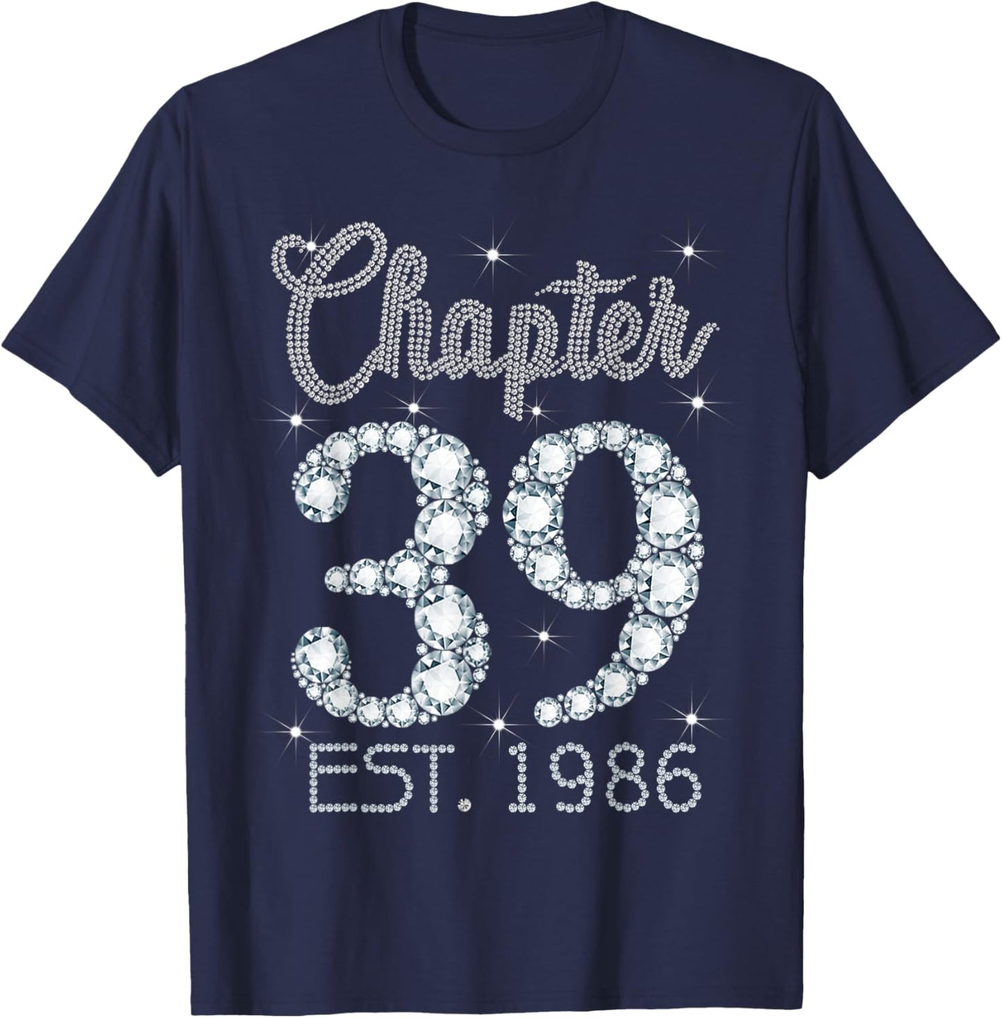 Chapter 39 EST 1986 Happy 39Th Birthday Girl Gift T-Shirt - T-Shirt | Navy