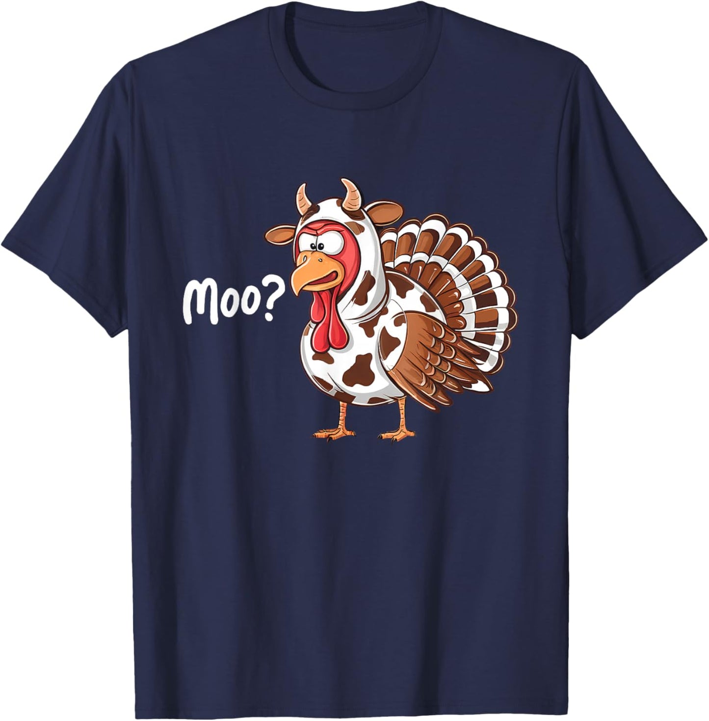 Funny Turkey Moo Thanksgiving Fake Cow Farmer Cow Lover T-Shirt - T-Shirt | Navy
