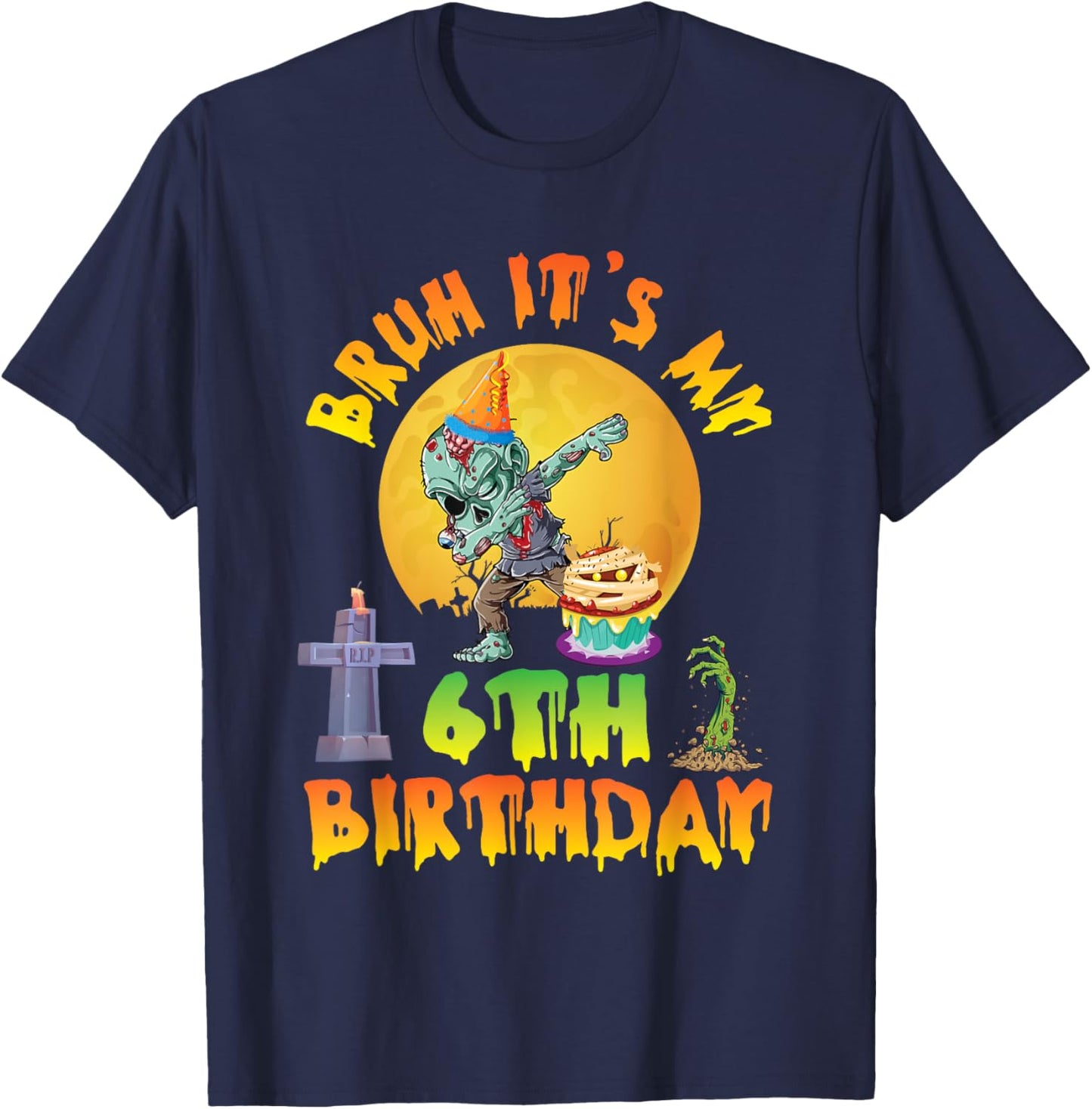 Spooky Halloween Zombie Dabbing Bruh It's My 6th Birthday T-Shirt - T-Shirt | Navy