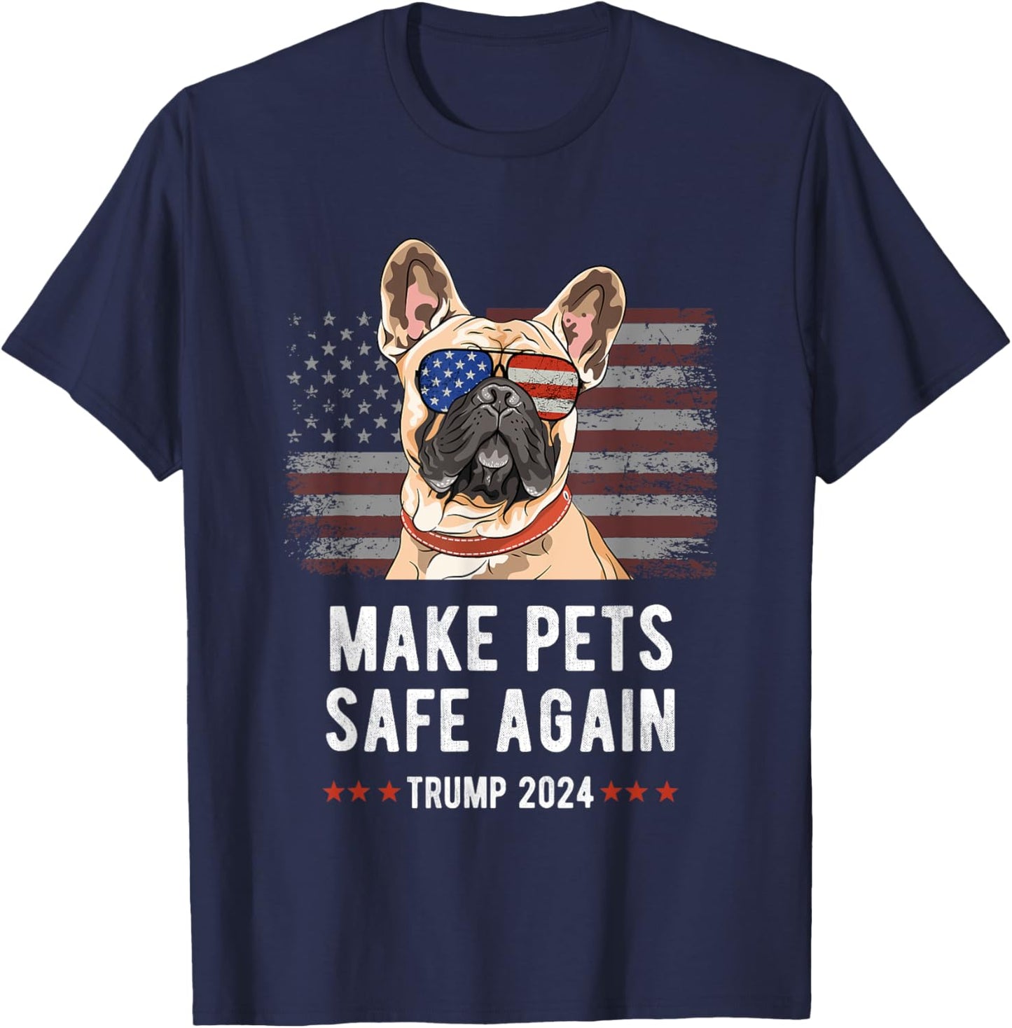 Make Pets Safe Again French Bulldog Dog Trump 2024 Men Women T-Shirt - T-Shirt | Navy