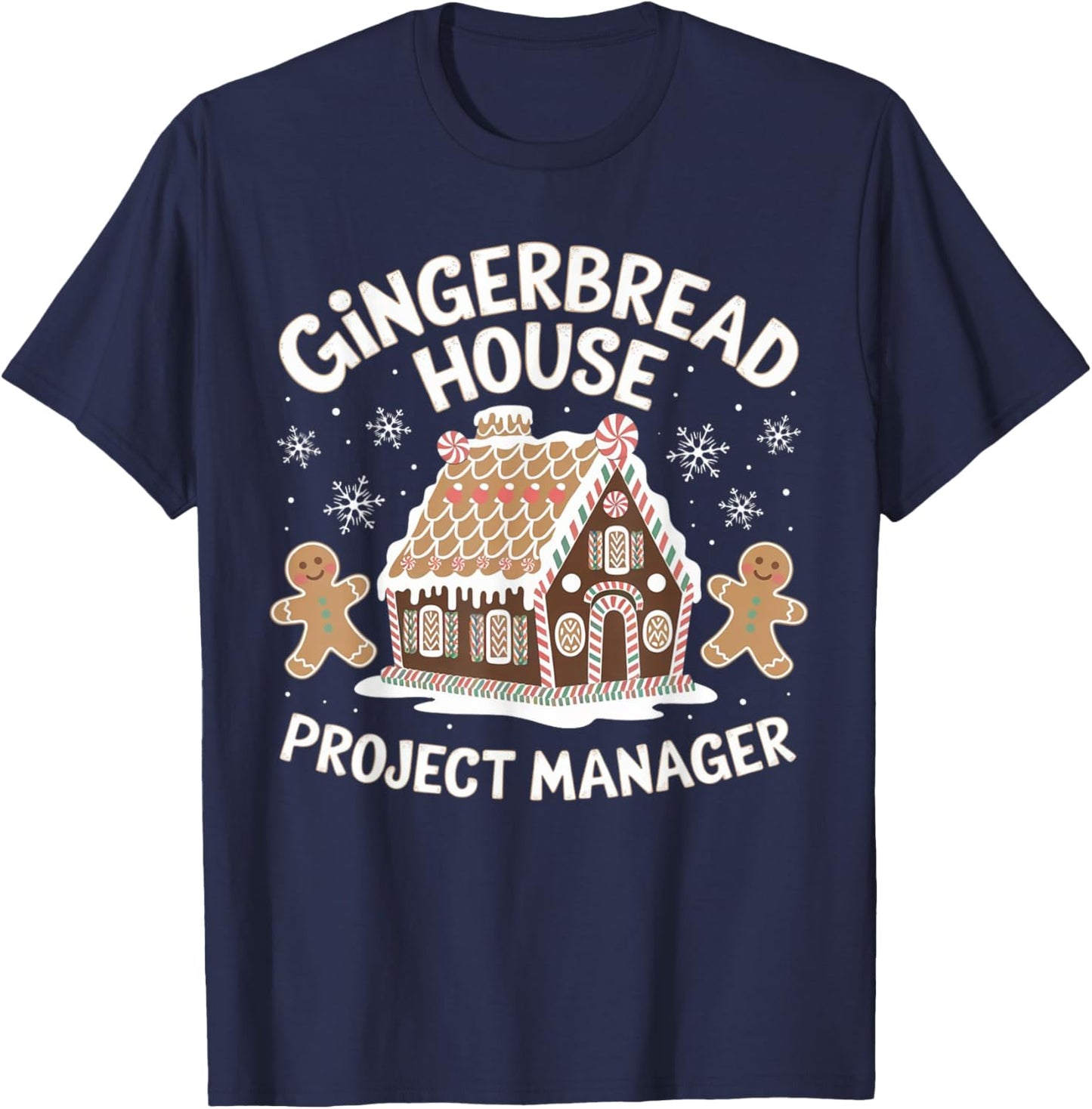 Gingerbread House Project manager Decorating Baking Xmas T-Shirt - T-Shirt | Navy