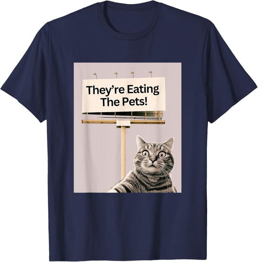 They're Eating The Pets / Dogs Cats T-Shirt - T-Shirt | Navy