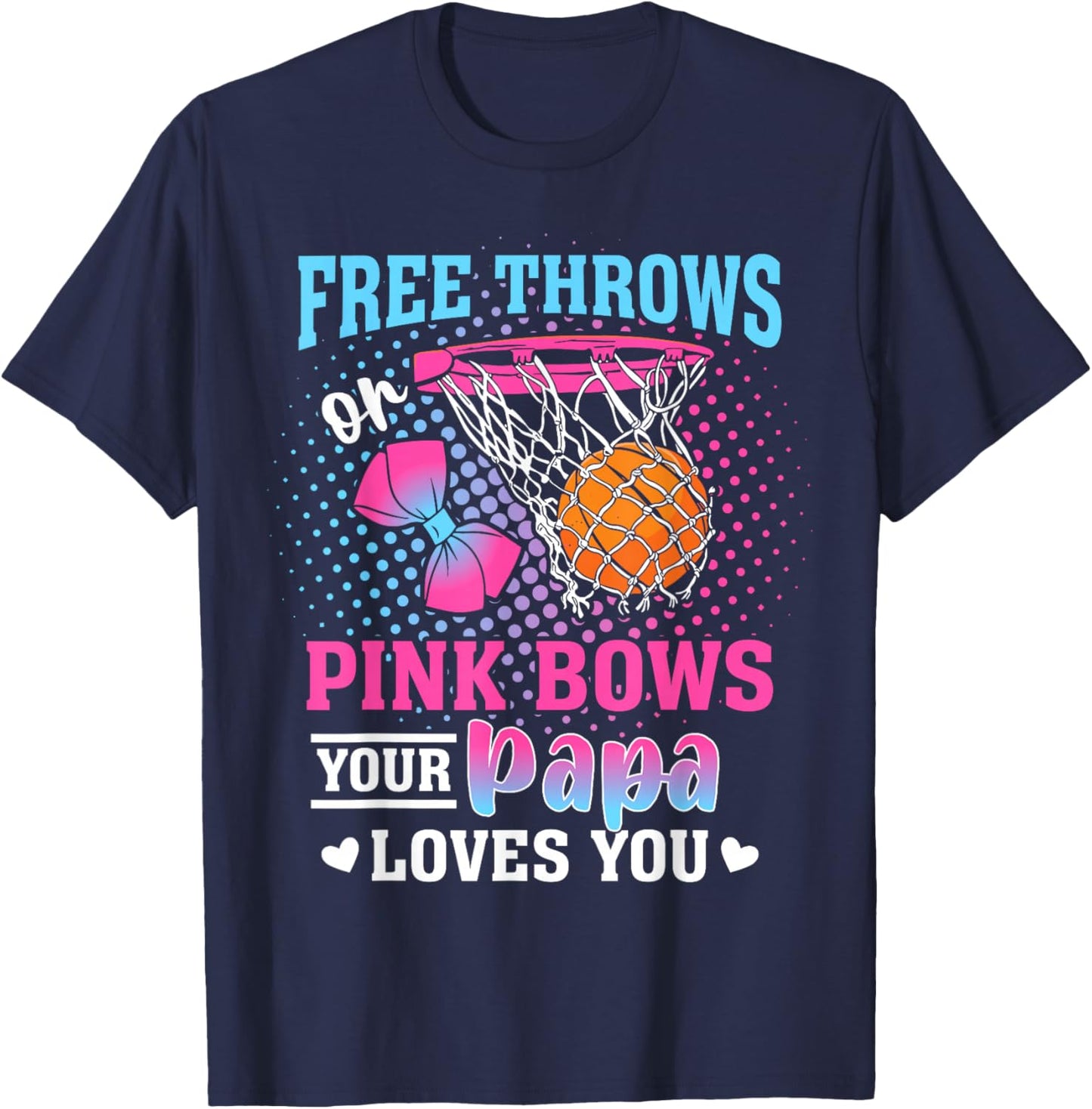 Free Throws or Pink Bows Your Papa Loves You Gender Reveal T-Shirt - T-Shirt | Navy