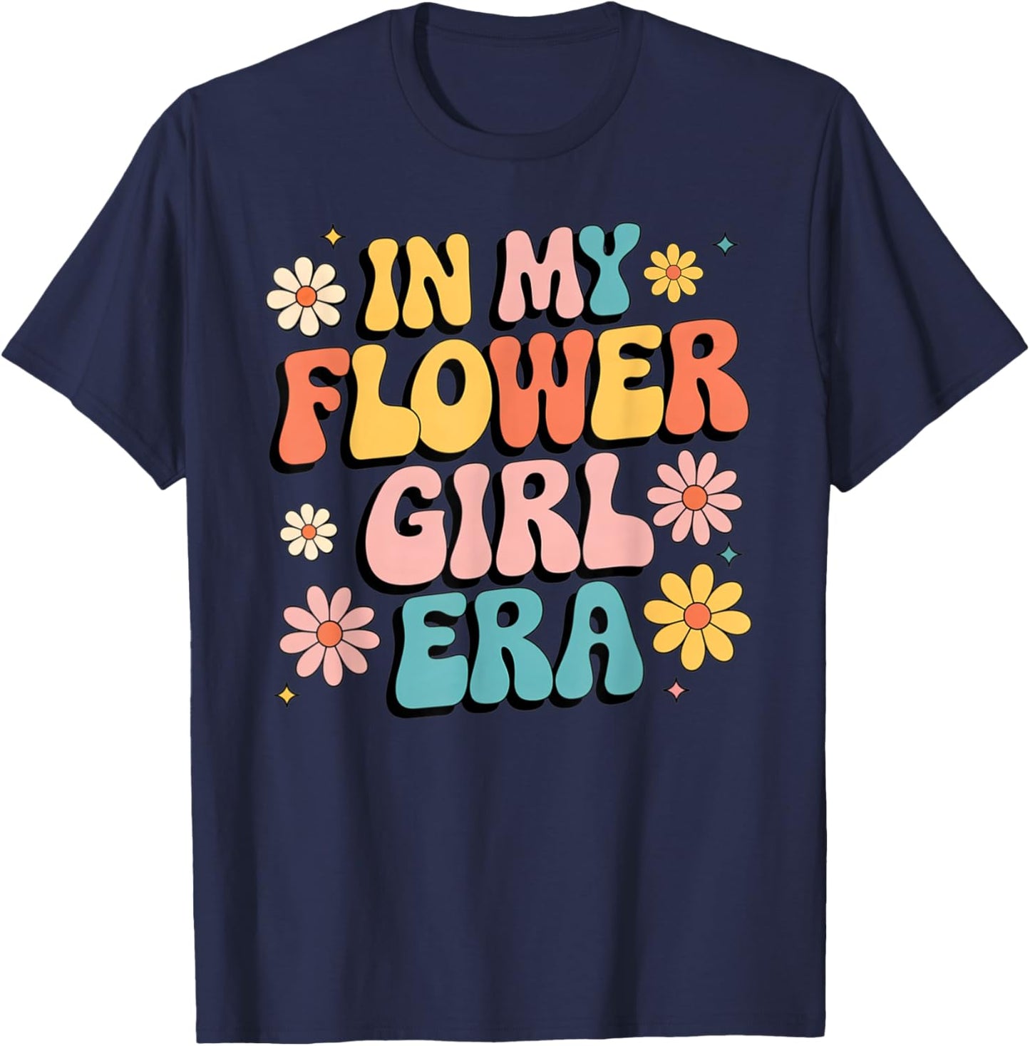 in My Flower Girl Era Wedding Party T-Shirt - T-Shirt | Navy
