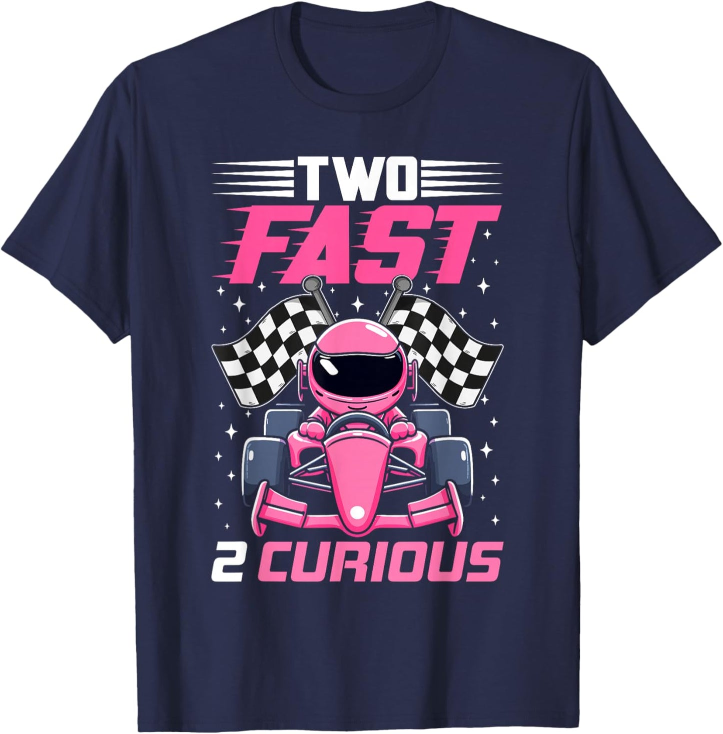 Girl Race Car Birthday Decorations Two Fast 2 Curious 2nd T-Shirt - T-Shirt | Navy