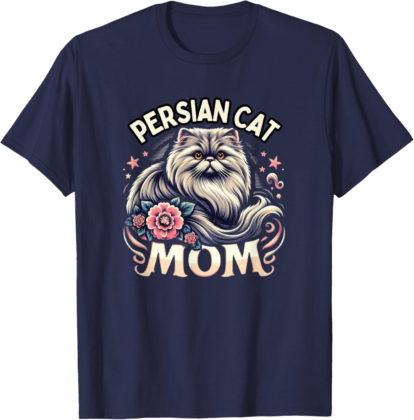 Persian Cat Mom Persian Cats Persian Cat Lover T-Shirt - T-Shirt | Navy