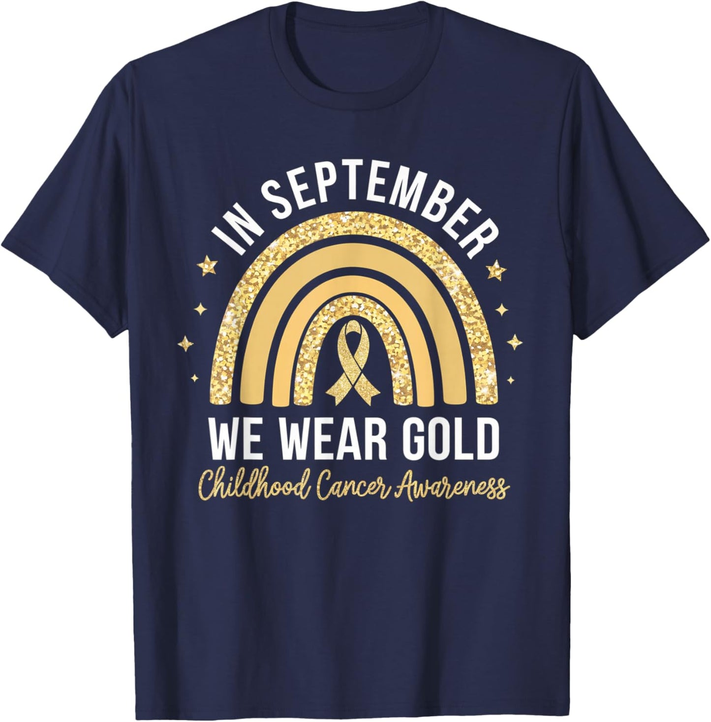 Rainbow In September We Wear Gold Childhood Cancer Awareness T-Shirt - T-Shirt | Navy