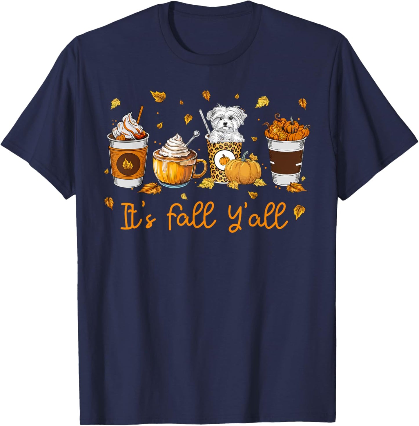 Its Fall Y’all Maltese Dog Coffee Pumpkin Spice Latte Autumn T-Shirt - T-Shirt | Navy