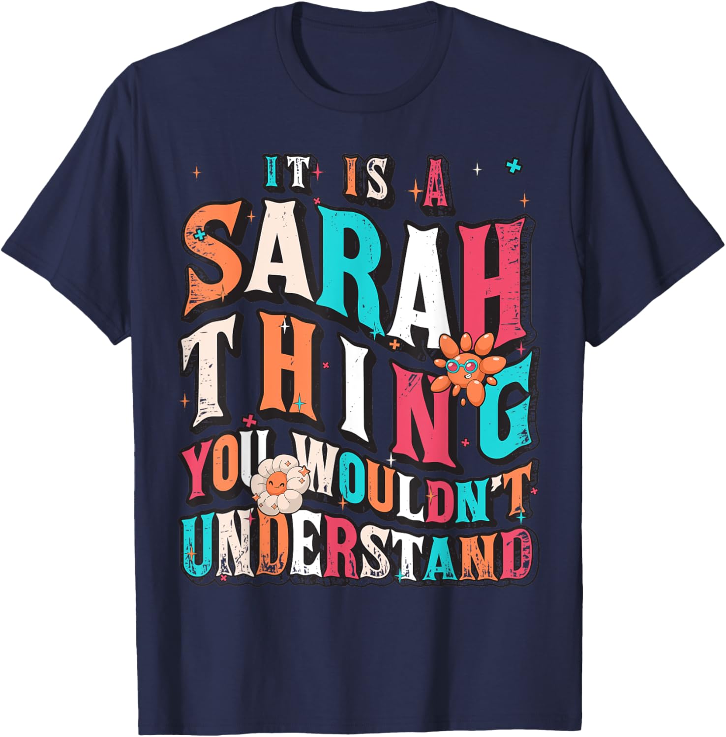 It's A Sarah Thing You Wouldn't Understand, Sarah Groovy T-Shirt - T-Shirt | Navy