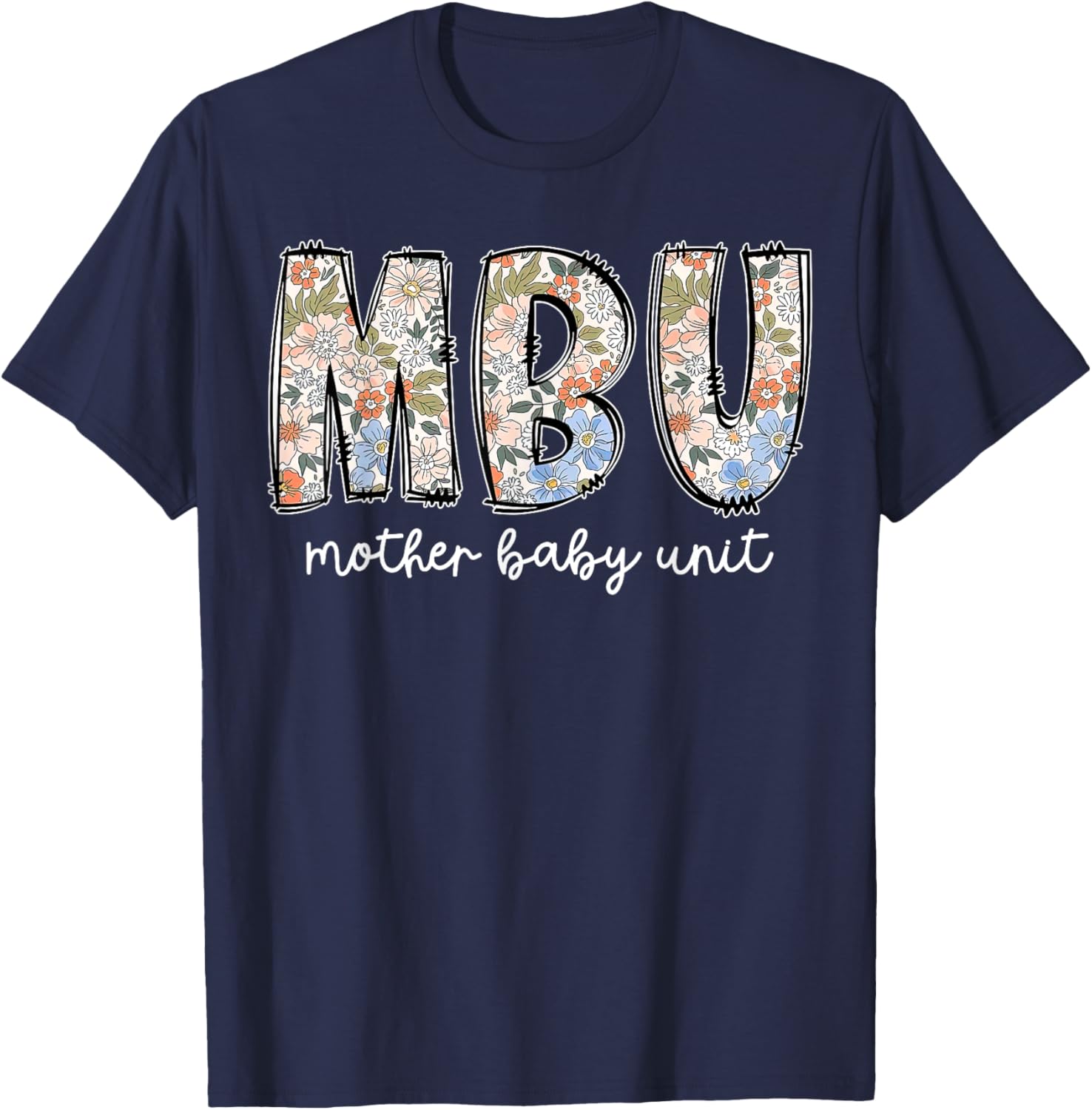 Retro Floral Mother Baby Unit MBU Newborn Nursery Nurse Week T-Shirt - T-Shirt | Navy