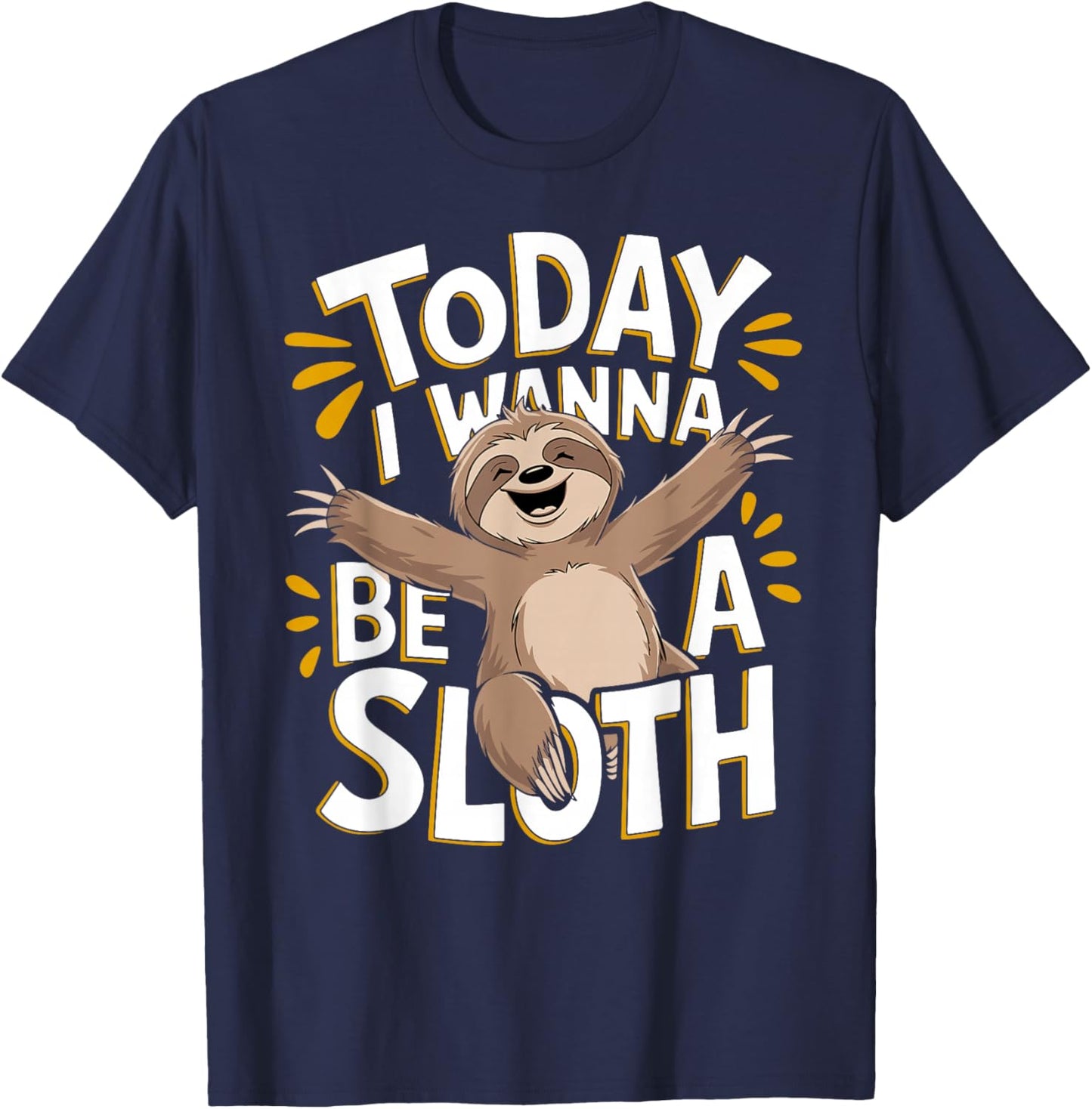 Today I Wanna Be A Sloth Cute Animal Humor Lovers Fun Lazy T-Shirt - T-Shirt | Navy
