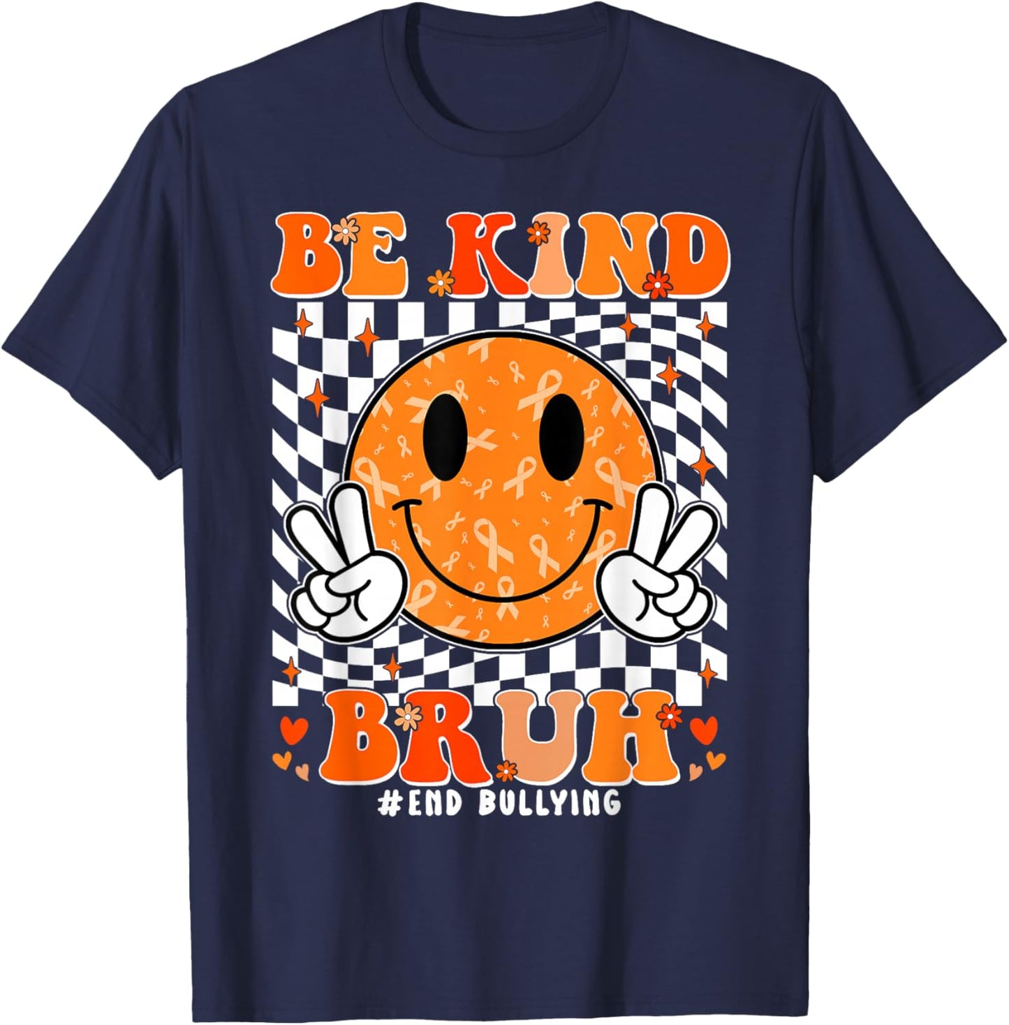 Unity Day Orange Shirt Anti Bullying Be Kind Bruh Kindness T-Shirt - T-Shirt | Navy