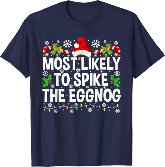 Most Likely To Spike The Eggnog Christmas Family Matching T-Shirt - T-Shirt | Navy