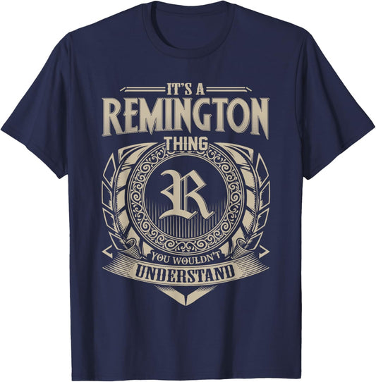 It's A REMINGTON Thing You Wouldn't Understand Name Vintage T-Shirt - T-Shirt | Navy
