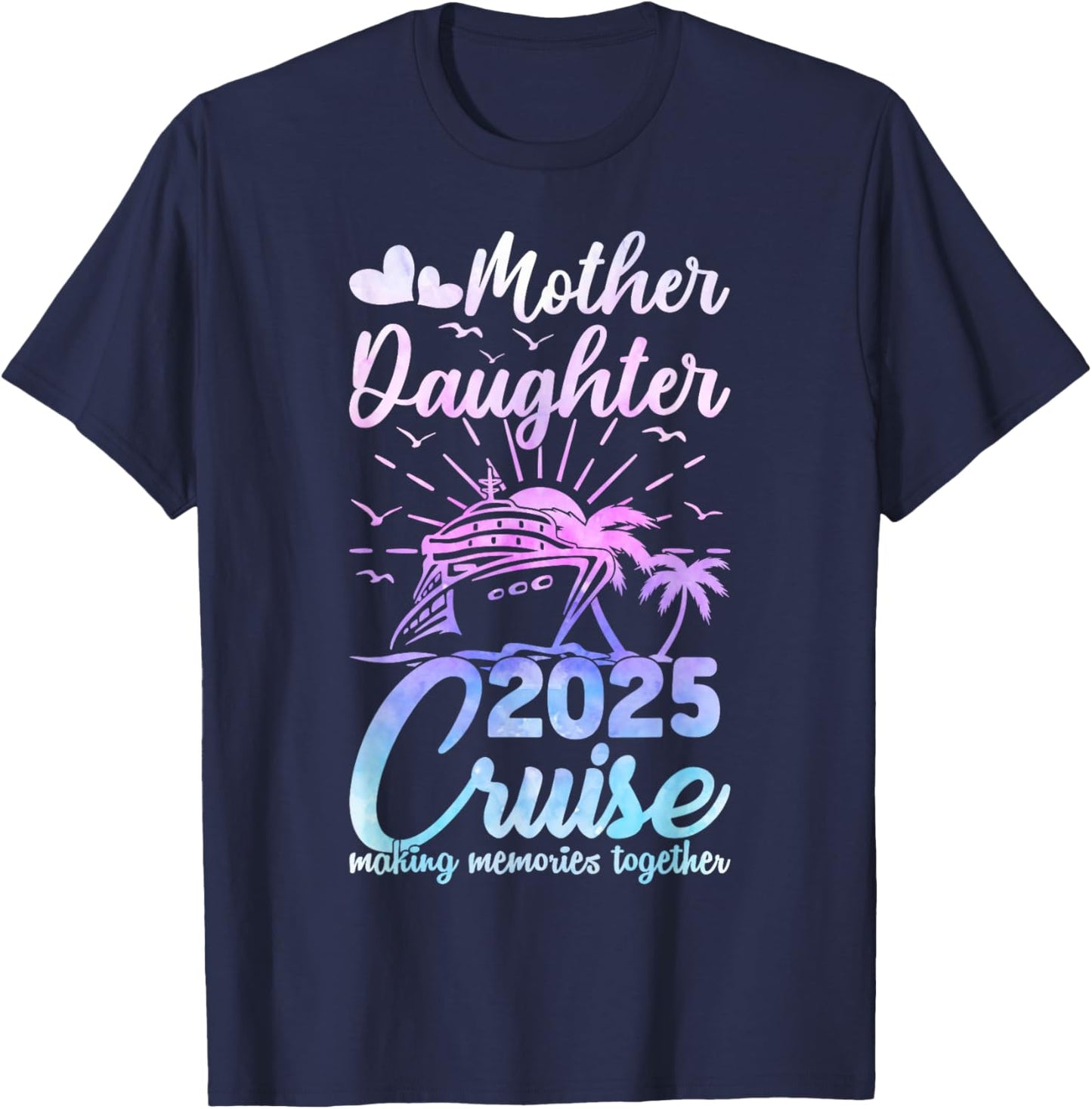 Cruise Mother Daughter Trip 2025 Funny Mom Daughter Vacation T-Shirt - T-Shirt | Navy