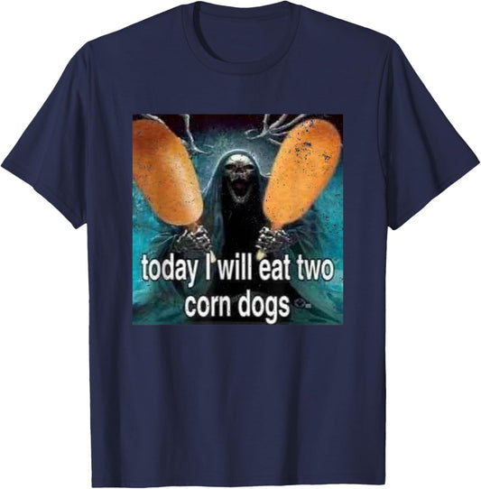 Funny Meme Today I Will Eat Two Corn Dogs T-Shirt - T-Shirt | Navy