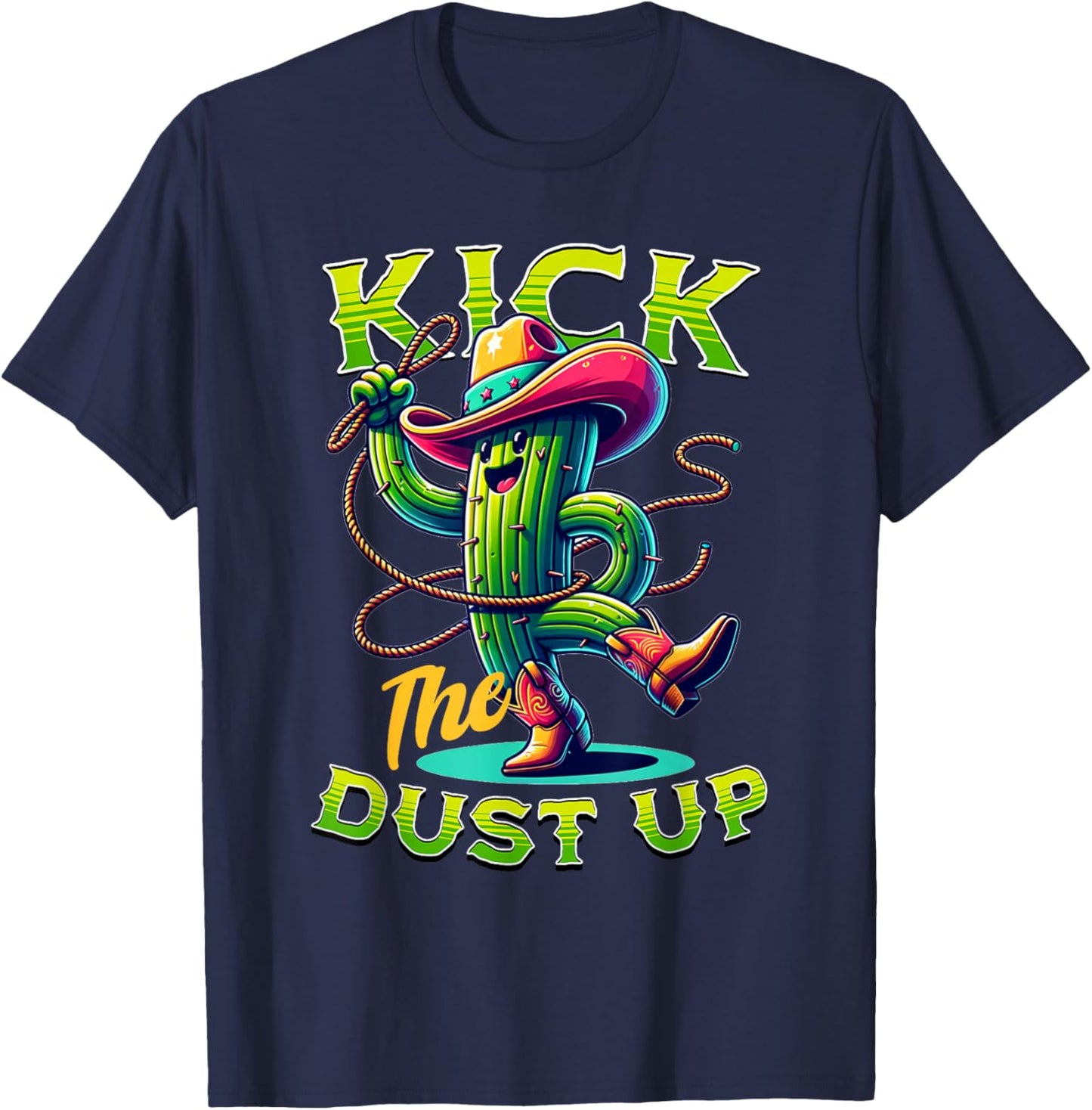 Kick the Dust Up - Funny Cactus Cowboy Country Line Dancing T-Shirt - T-Shirt | Navy