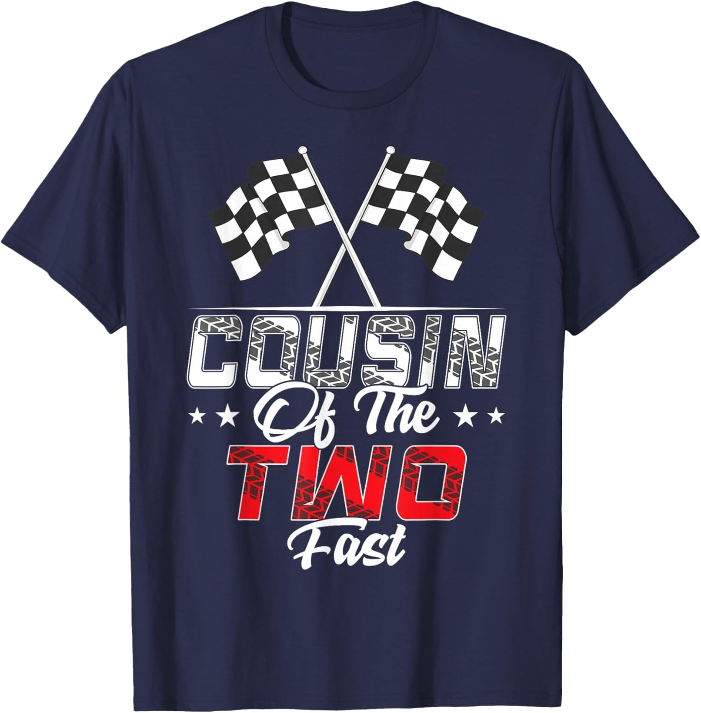 Cousin Of The Two Fast Second Birthday Racing Car Family T-Shirt - T-Shirt | Navy