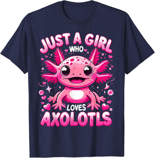 Axolotl Girls Just A Girl Who Loves Axolotls T-Shirt - T-Shirt | Navy