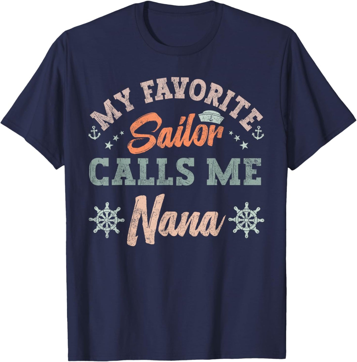 My Favorite Sailor Calls Me nana funny sailing grandma retro T-Shirt - T-Shirt | Navy