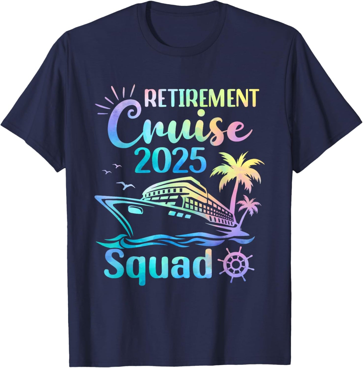 Funny Retirement Cruise 2025 Squad Tie Dye Retired Cruising T-Shirt - T-Shirt | Navy