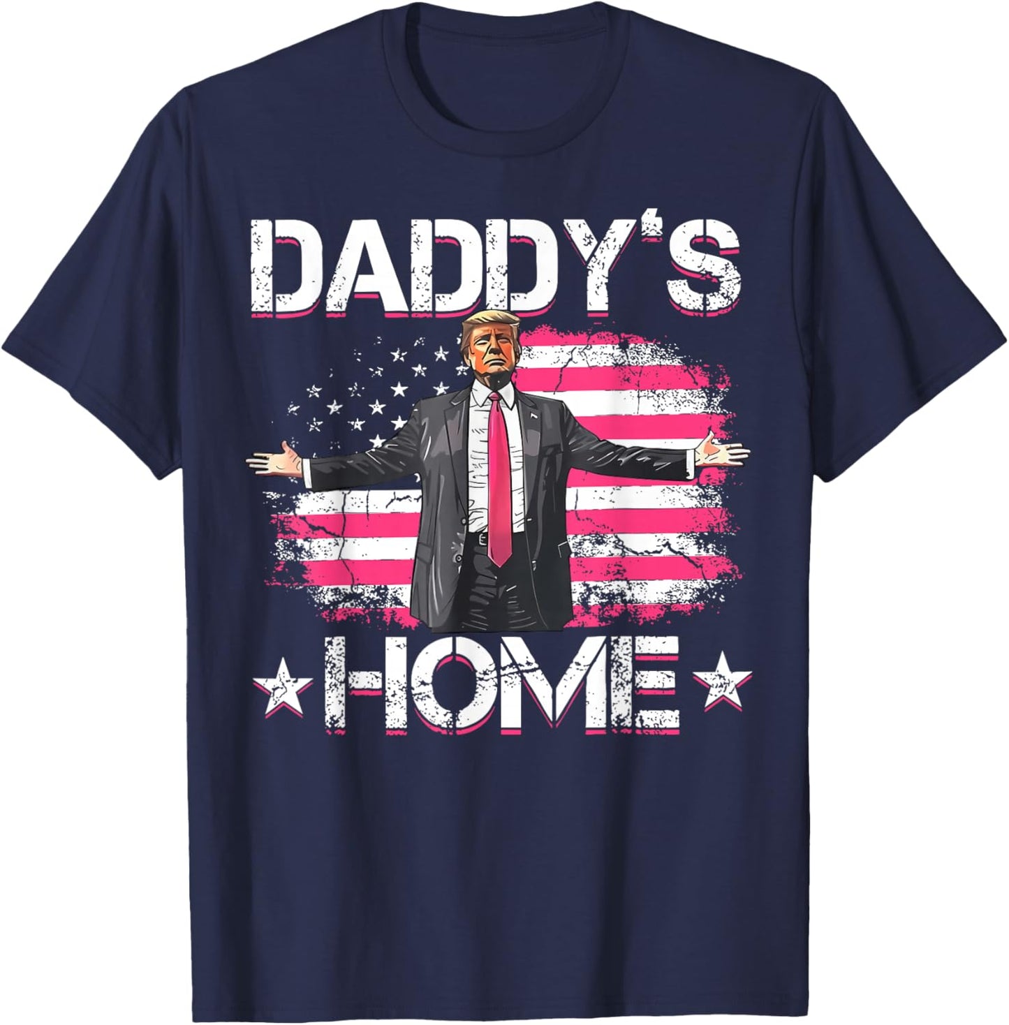 American Flag Daddy's Home Trump 2024 Patriotic T-Shirt - T-Shirt | Navy