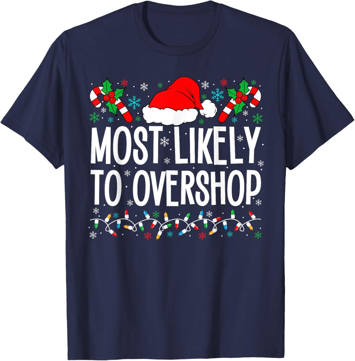 Most Likely To Overshop Shopping Funny Family Crew Christmas T-Shirt - T-Shirt | Navy