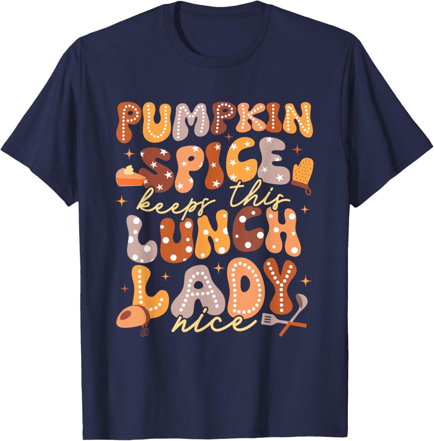 Pumpkin Spice Lunch Lady Cafeteria Crew Kitchen Fall Autumn T-Shirt - T-Shirt | Navy