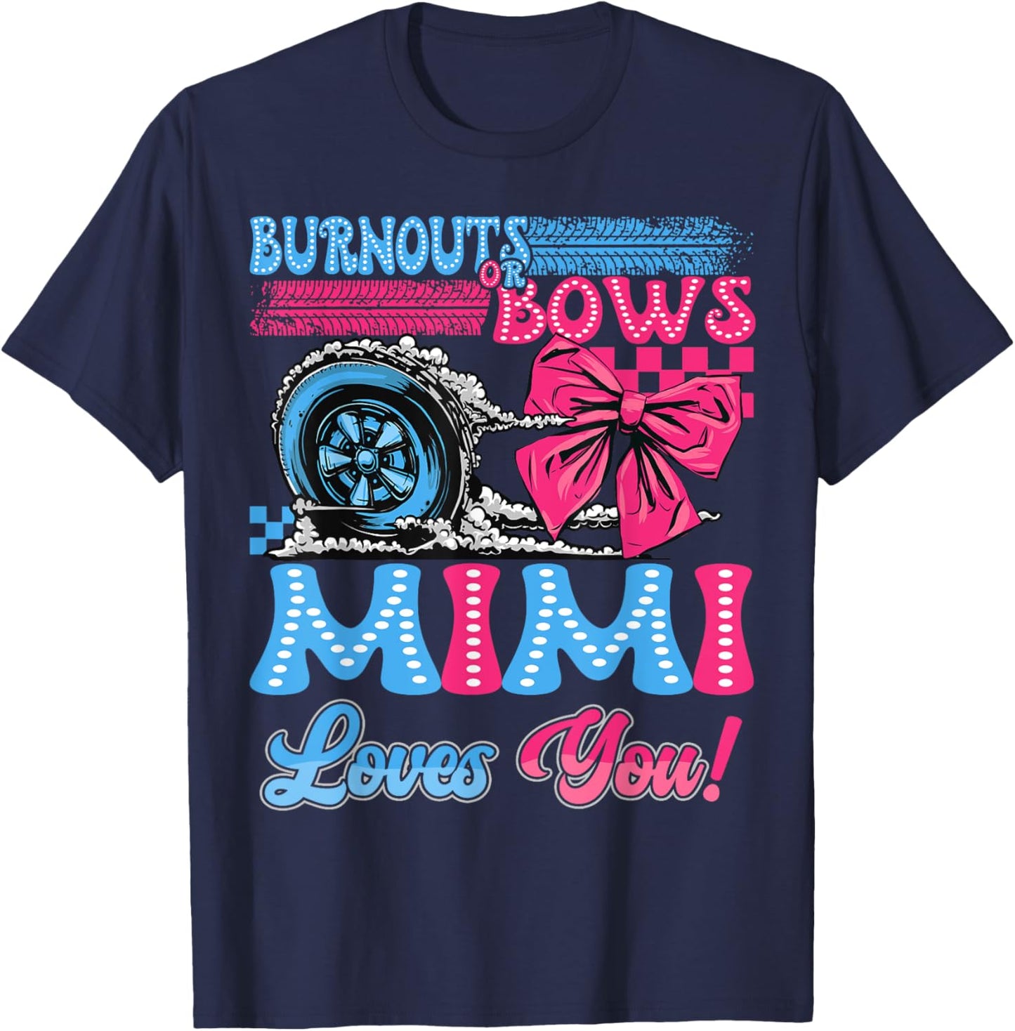 Burnouts or Bows Mimi Loves You Gender Reveal Party T-Shirt - T-Shirt | Navy