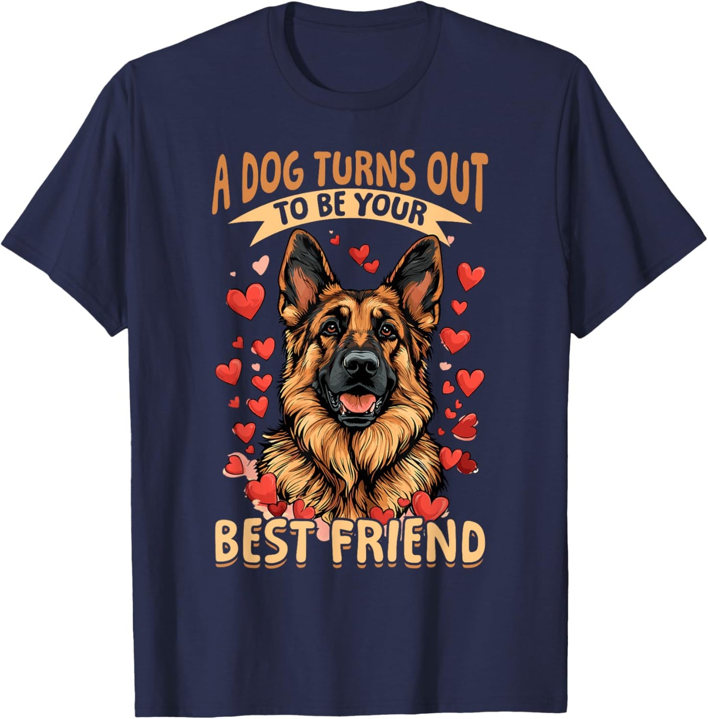 German Shepherd Dog Breed A dog Turns out to be your best T-Shirt - T-Shirt | Navy