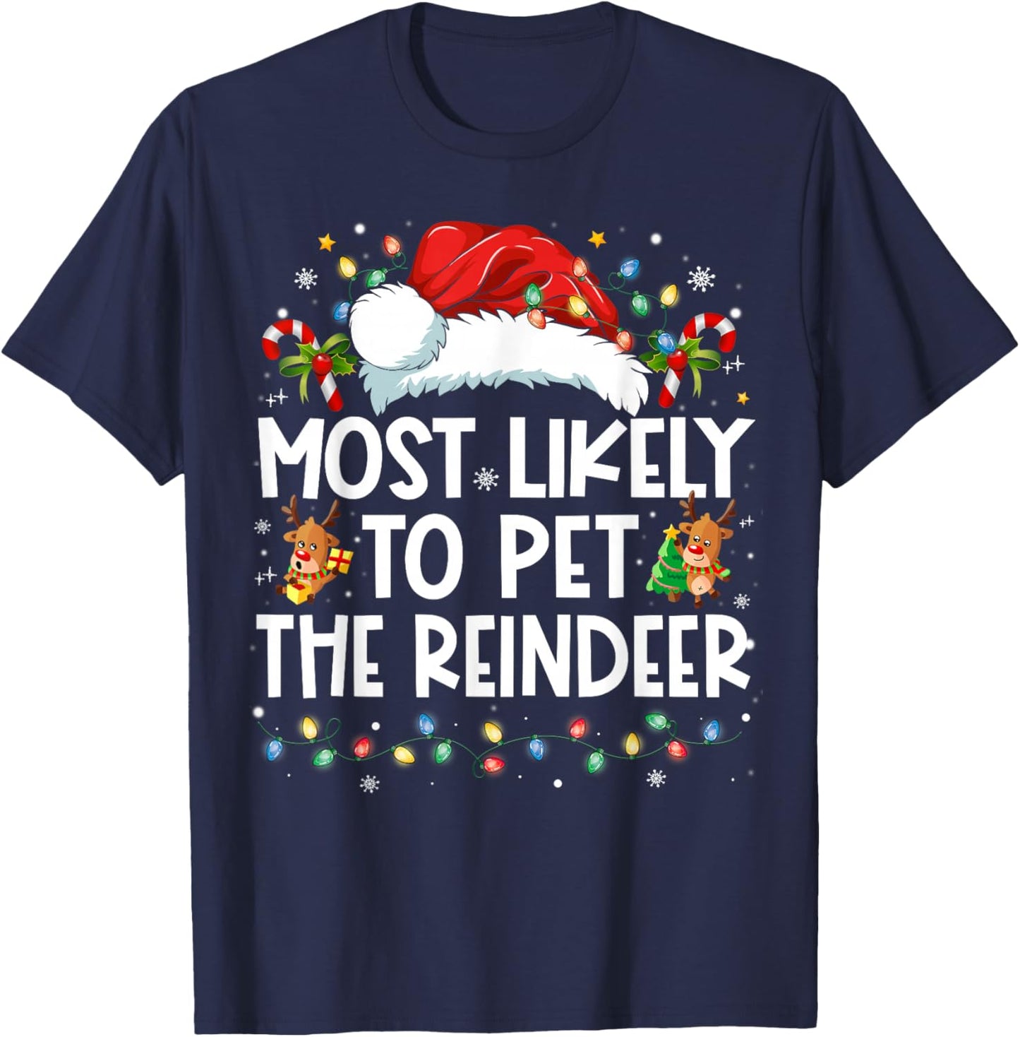 Most Likely to Pet The Reindeer Funny Christmas T-Shirt - T-Shirt | Navy