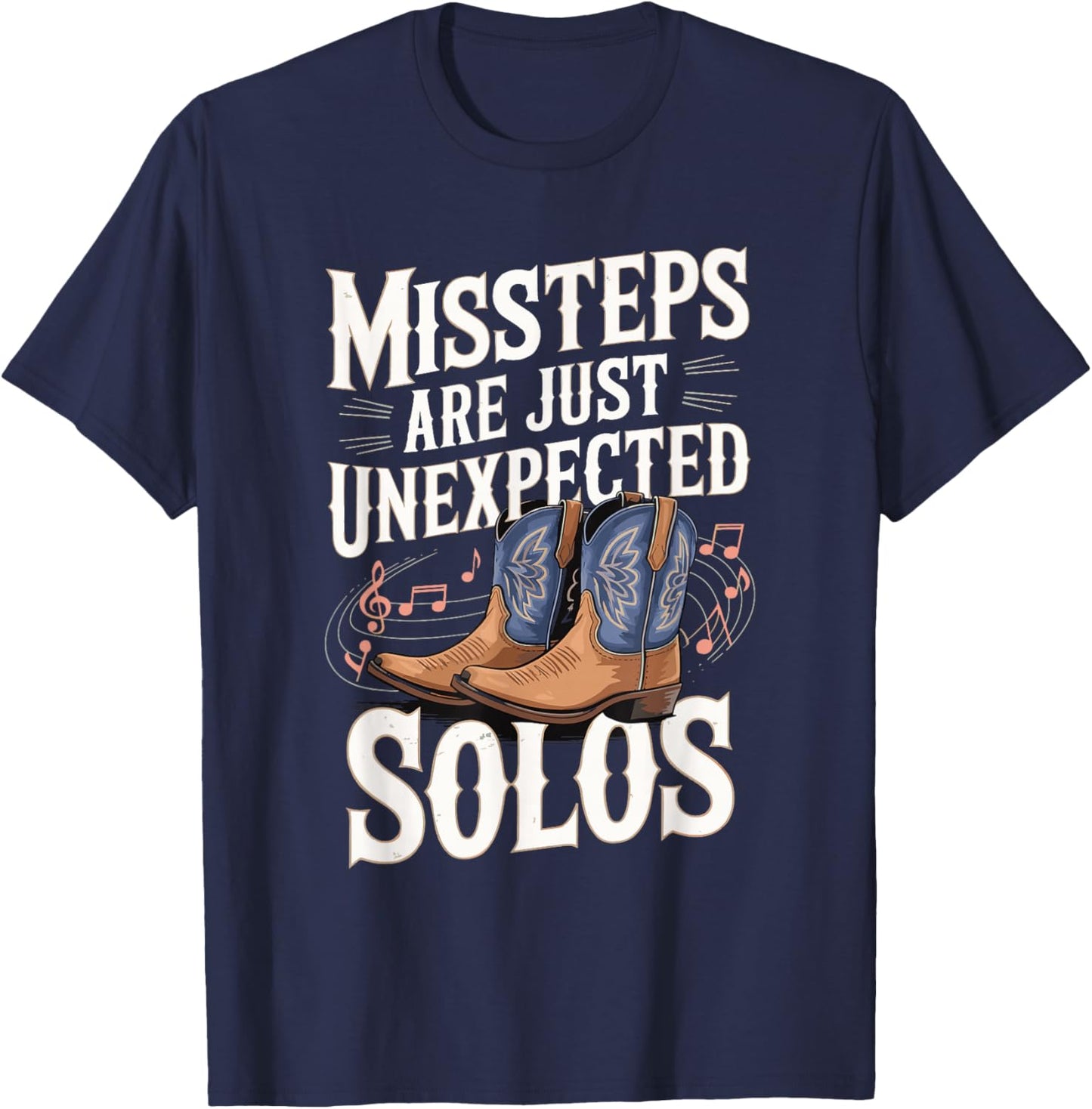 Missteps Are Just Unexpected Solos T-Shirt - T-Shirt | Navy