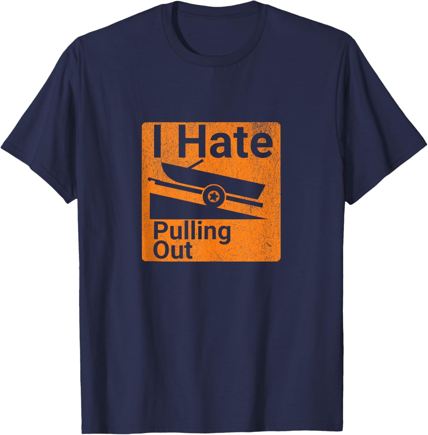 I HATE PULLING OUT Men's Funny Dad Joke Boating Fishing T-Shirt - T-Shirt | Navy