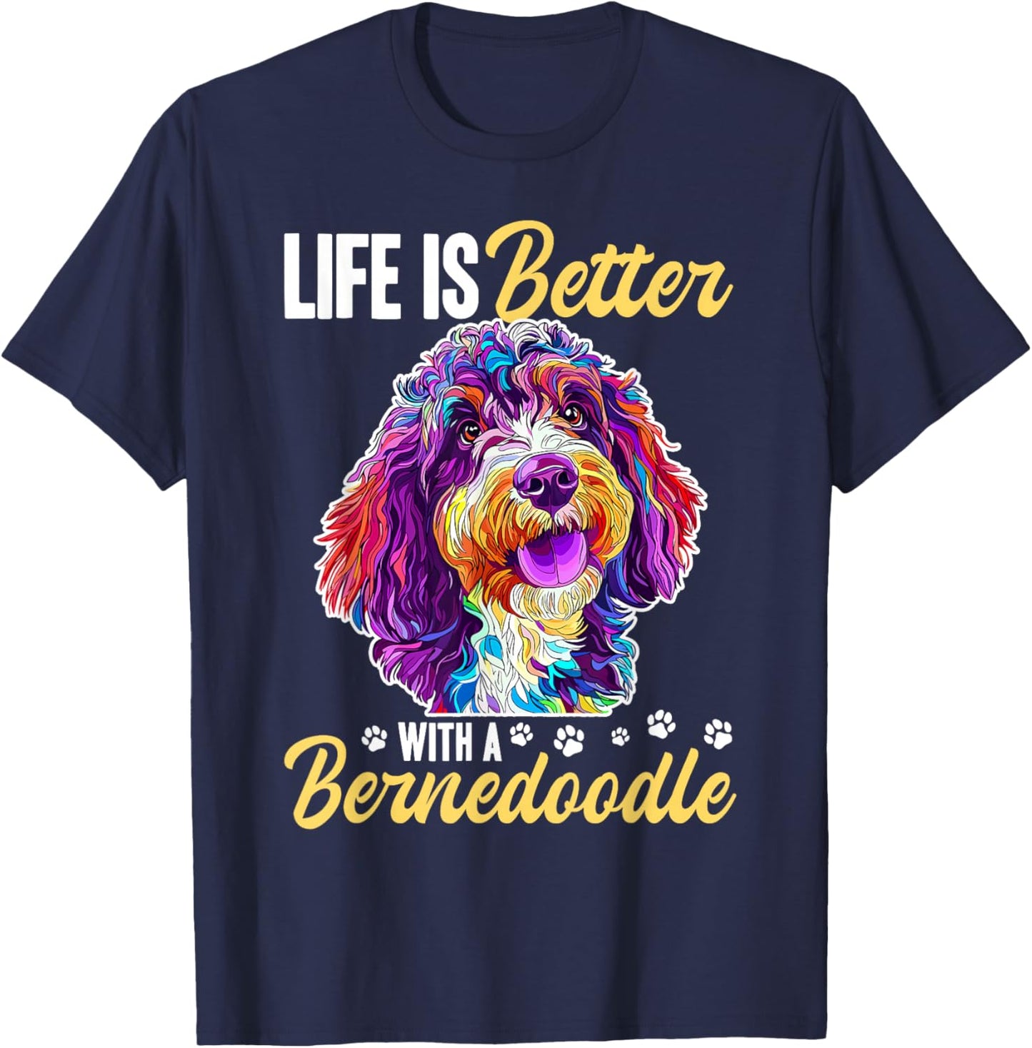 Bernedoodle Dog Breed Life is Better with a Bernedoodle T-Shirt - T-Shirt | Navy