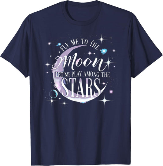 Fly Me to the Moon let me Play Among the Stars - Space Stars T-Shirt - T-Shirt | Navy