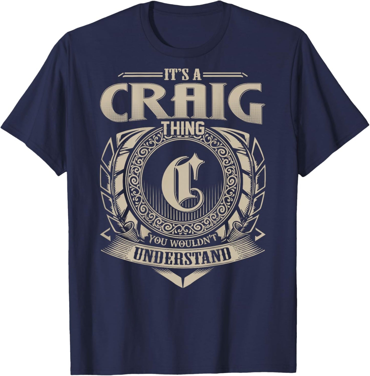 It's A CRAIG Thing You Wouldn't Understand Funny Family Name T-Shirt - T-Shirt | Navy