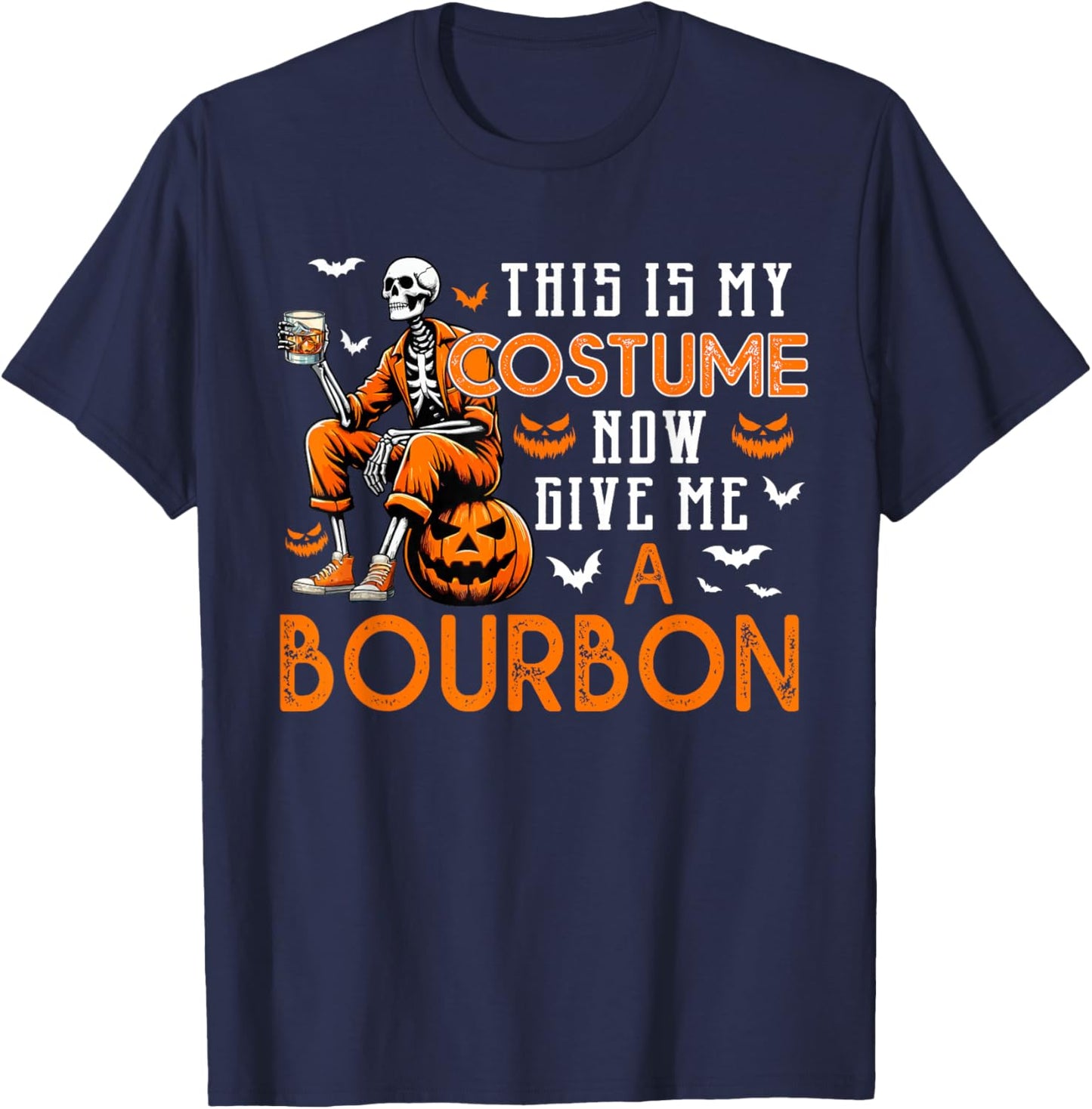 My Costume Now Give Me A Bourbon Halloween Horror Skeleton T-Shirt - T-Shirt | Navy