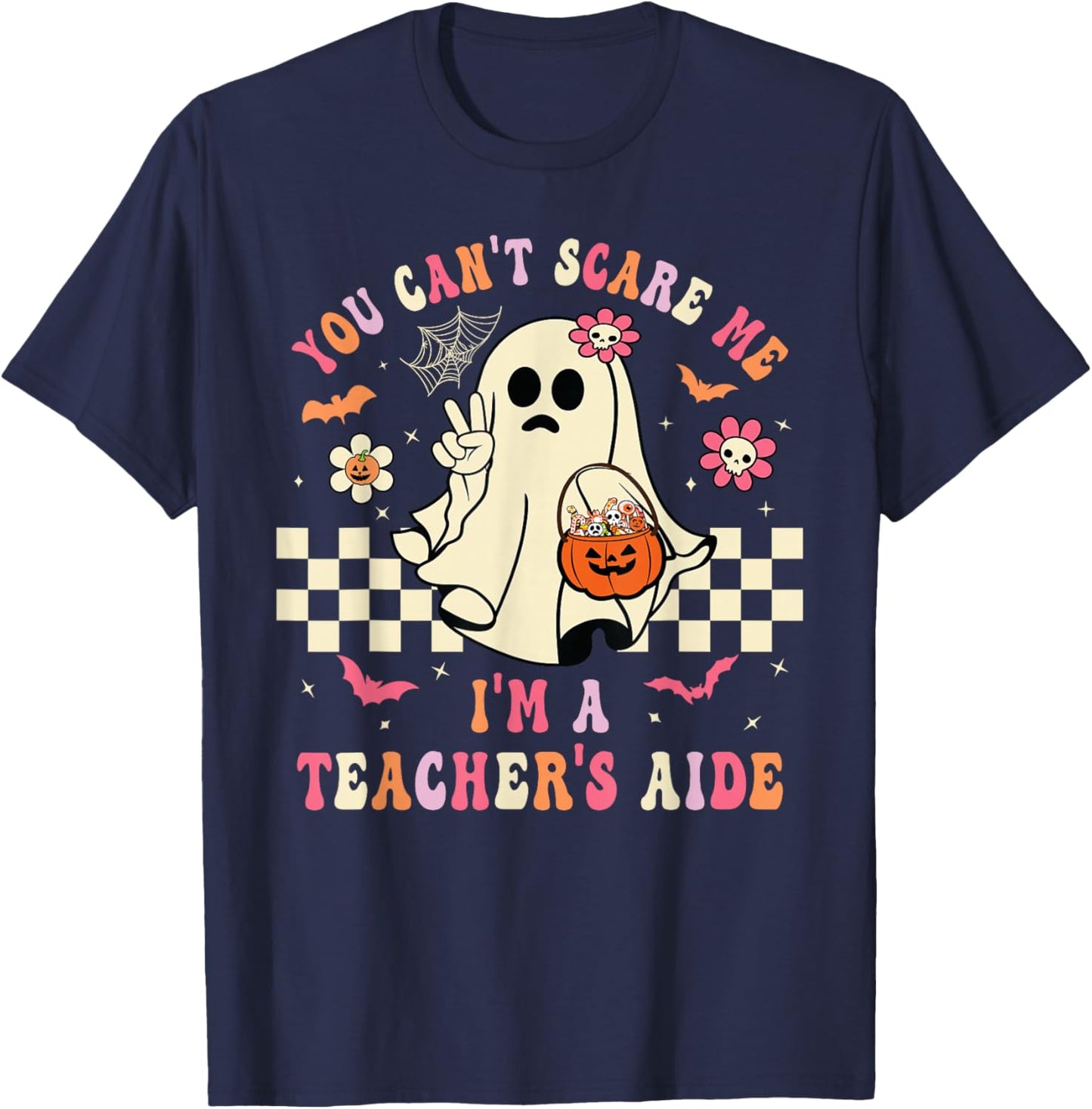 You Can't Scare Me I'm A School Teacher's Aide Halloween T-Shirt - T-Shirt | Navy