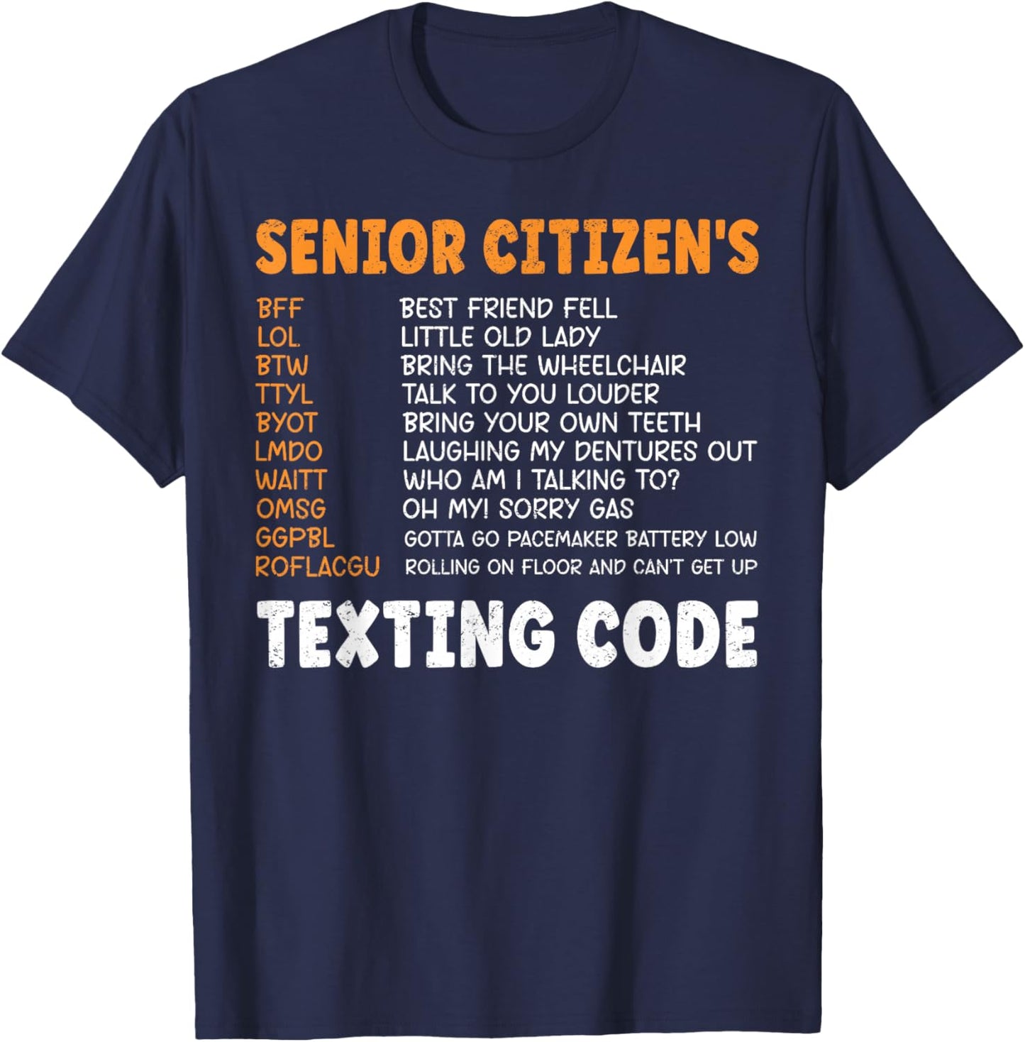 Funny Senior Citizen's Texting Code T-Shirt - T-Shirt | Navy