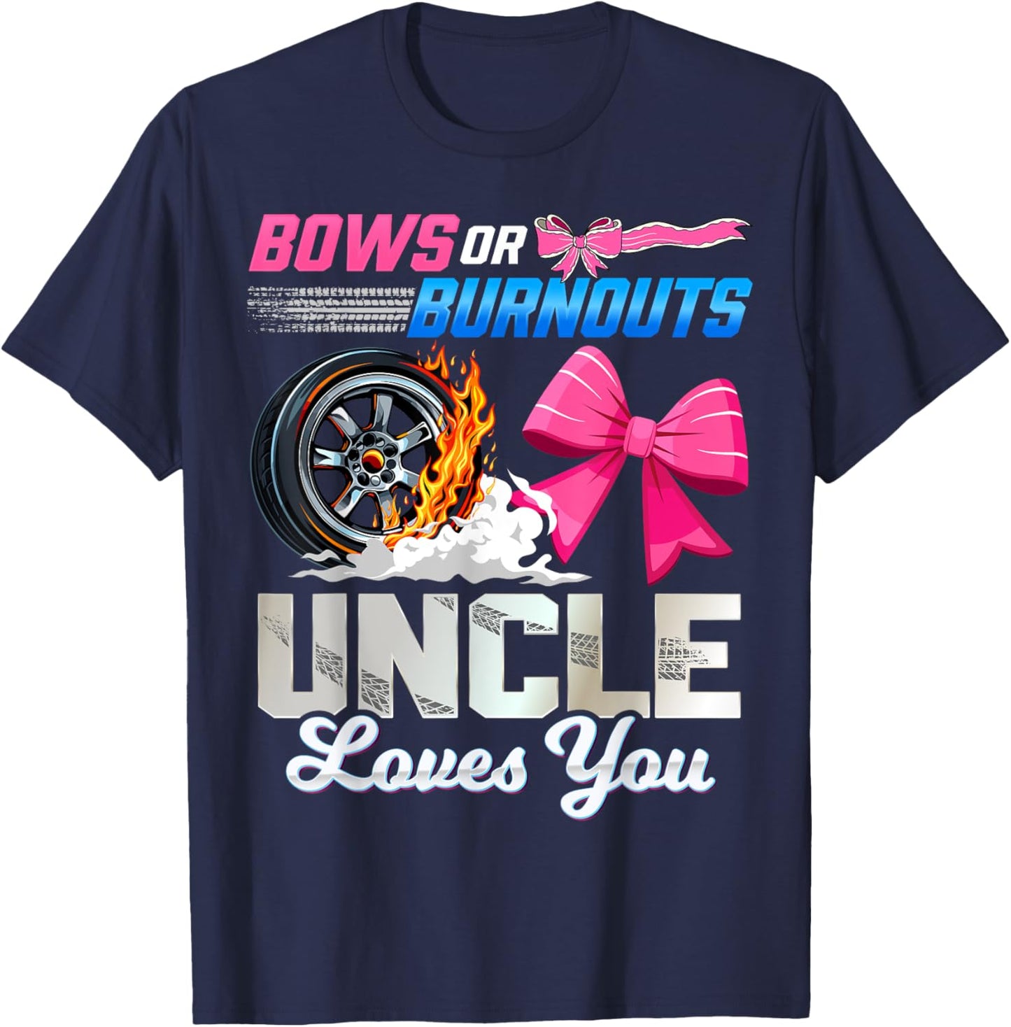 Burnouts Or Bows Gender Reveal Party Uncle Announcement T-Shirt - T-Shirt | Navy