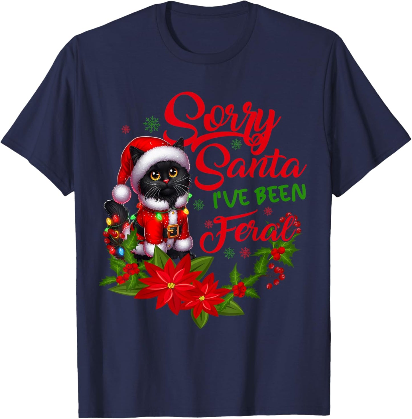 Sorry Santa I've Been Feral Black Cat Christmas Santa Hat T-Shirt - T-Shirt | Navy