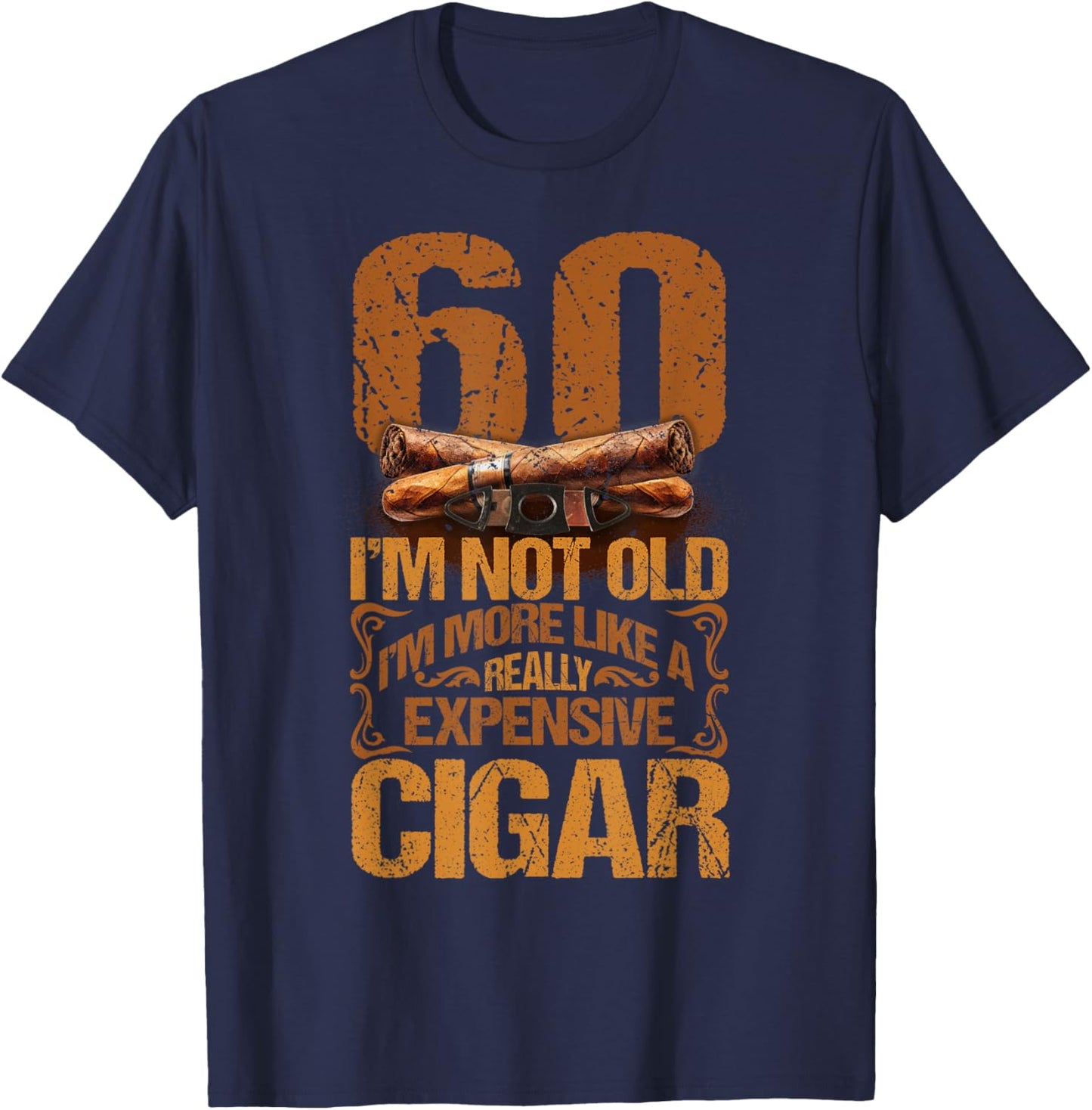 60 Years Really Expensive Cigar 60th Birthday Cigar Smoker T-Shirt - T-Shirt | Navy
