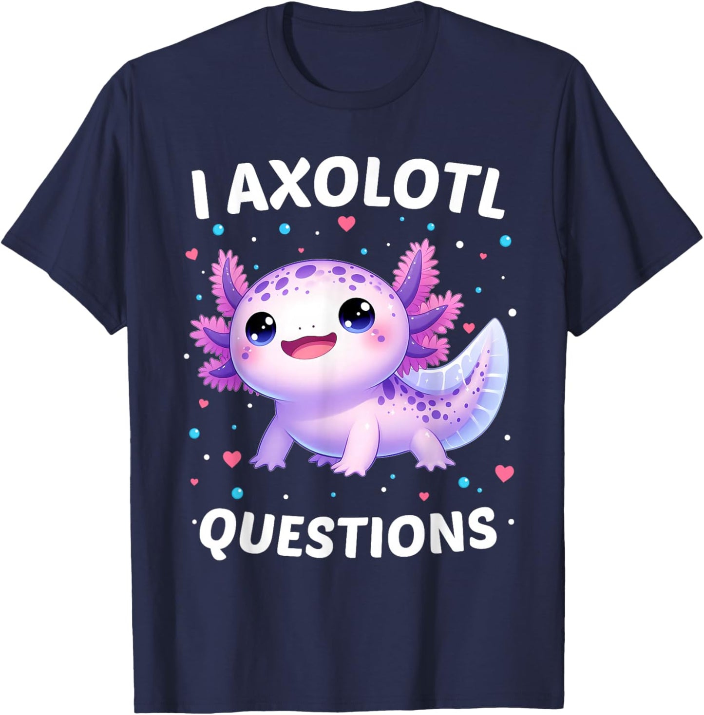 I Axolotl Questions Shirt Funny Kawaii Axolotl Toddler Kids T-Shirt - T-Shirt | Navy