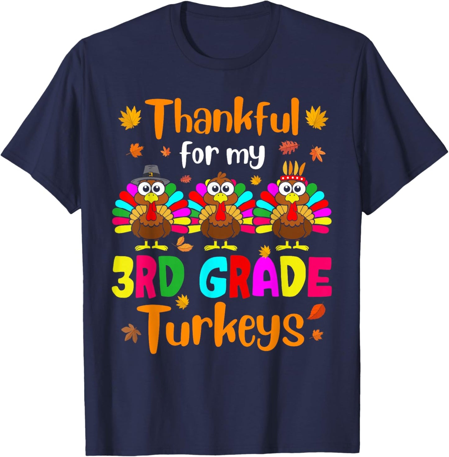 Thankful For My 3rd Grade Turkeys Thanksgiving Teacher Kids T-Shirt - T-Shirt | Navy