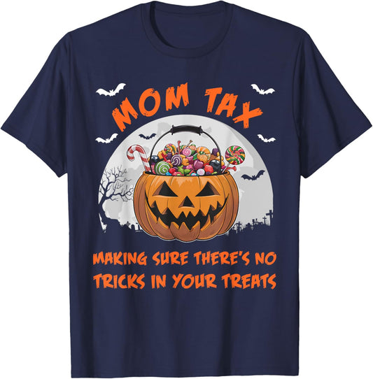 Mom Tax Halloween Funny Trick Or Treat Candy T-Shirt - T-Shirt | Navy