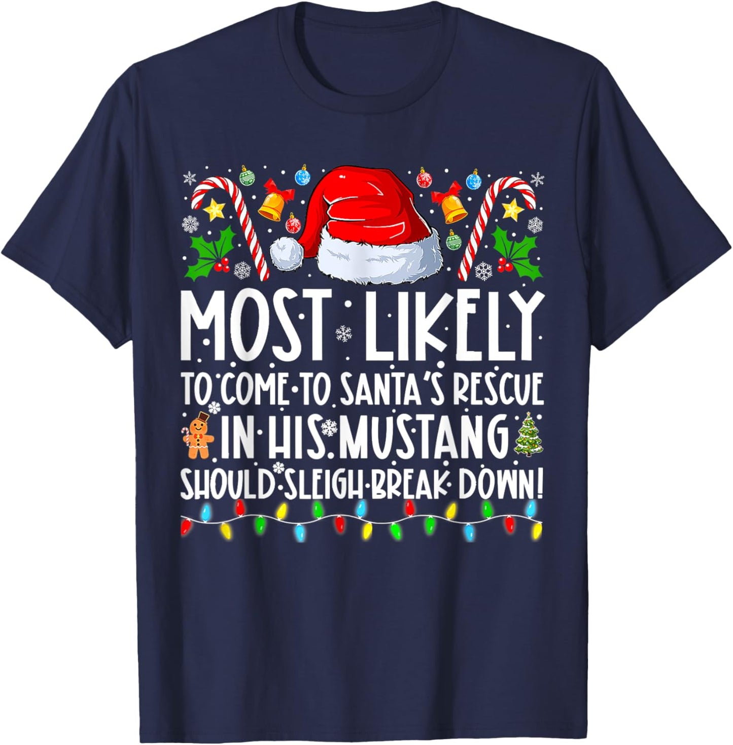 Mostly Likely To Come To Santas Rescue Christmas Holiday T-Shirt - T-Shirt | Navy