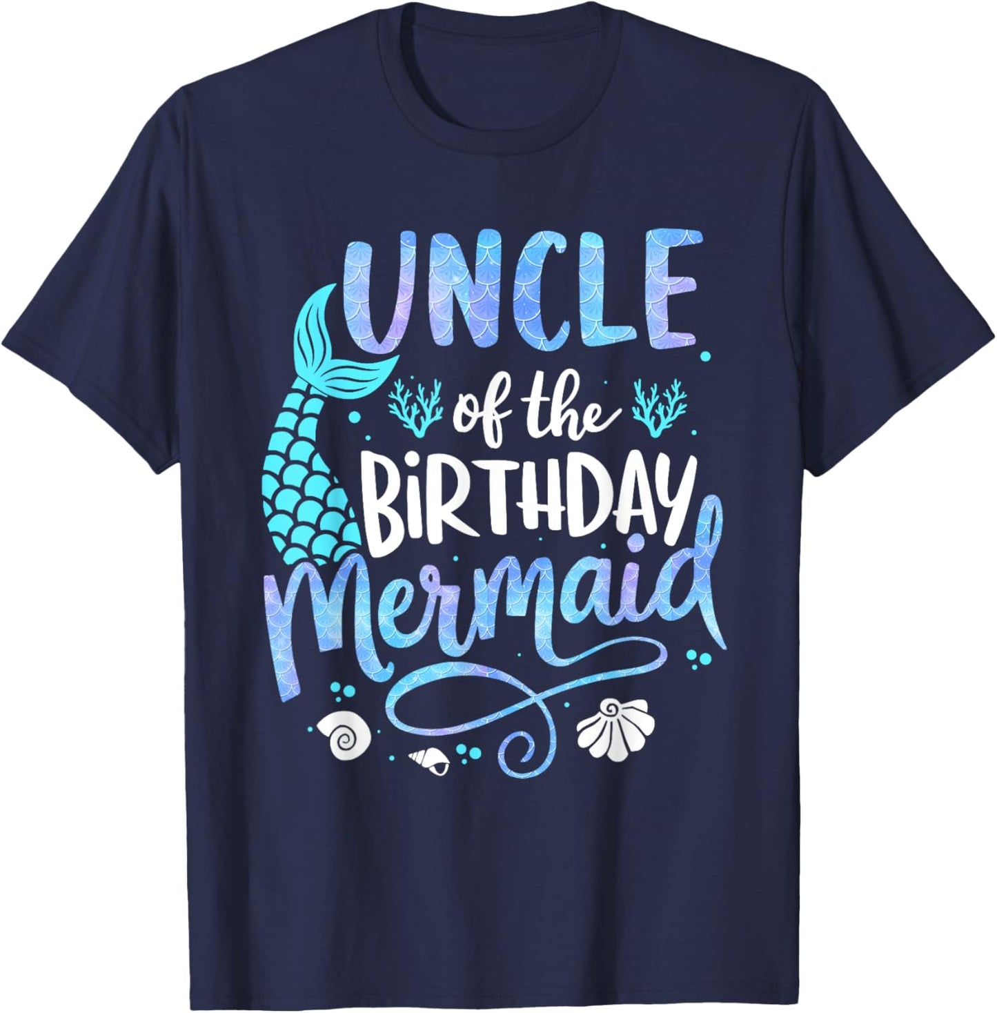 Uncle Of The Birthday Mermaid Matching Family Party Father T-Shirt - T-Shirt | Navy
