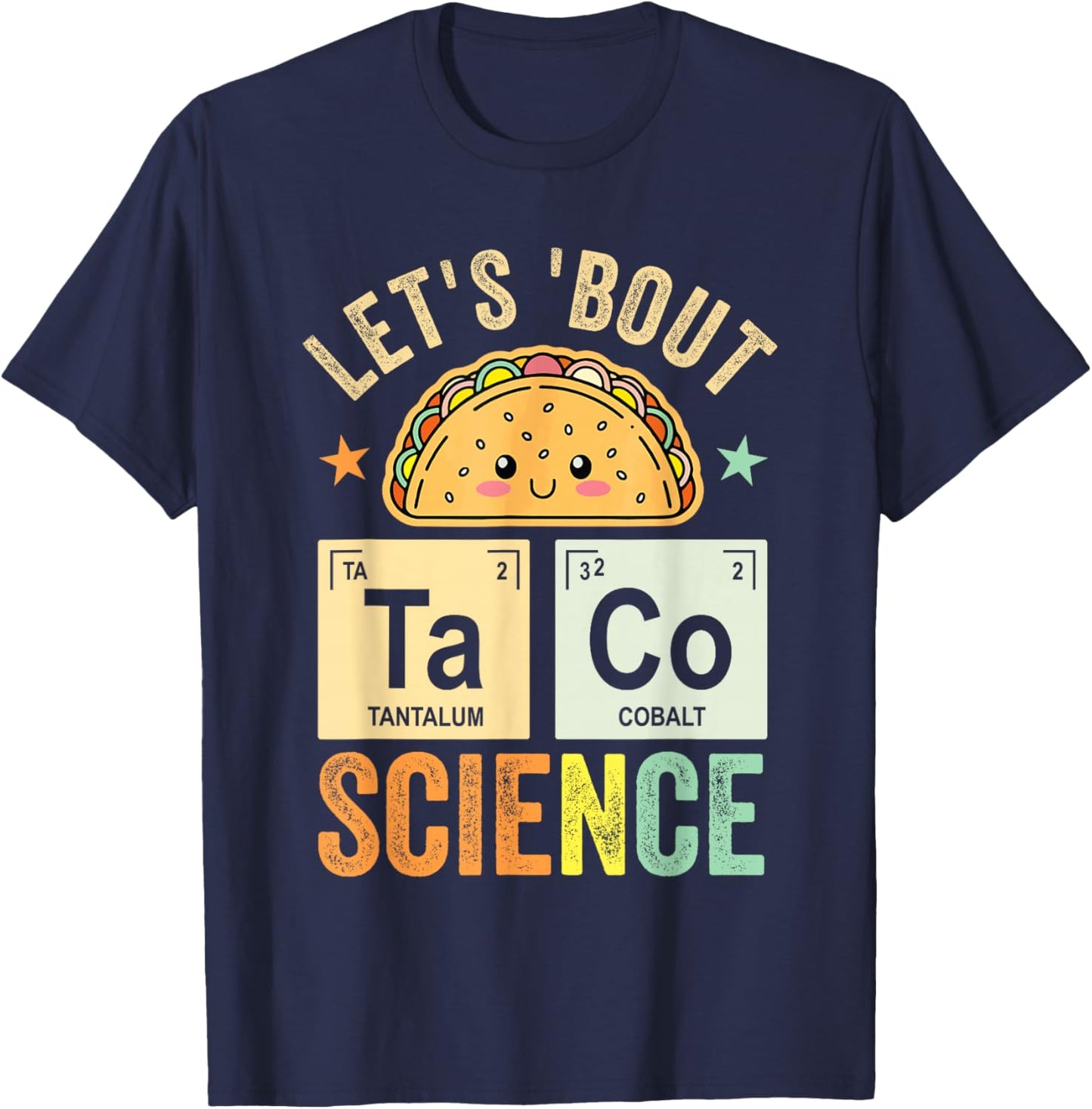 Funny Taco Science Periodic Table Let's Taco 'Bout Science T-Shirt - T-Shirt | Navy
