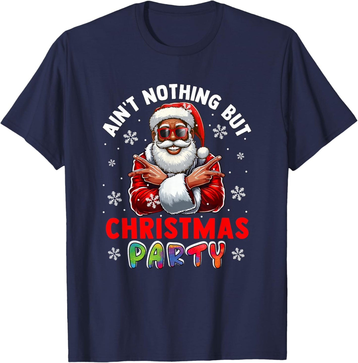 Ain't Nothing But Christmas Party Proud Black Afro Santa T-Shirt - T-Shirt | Navy